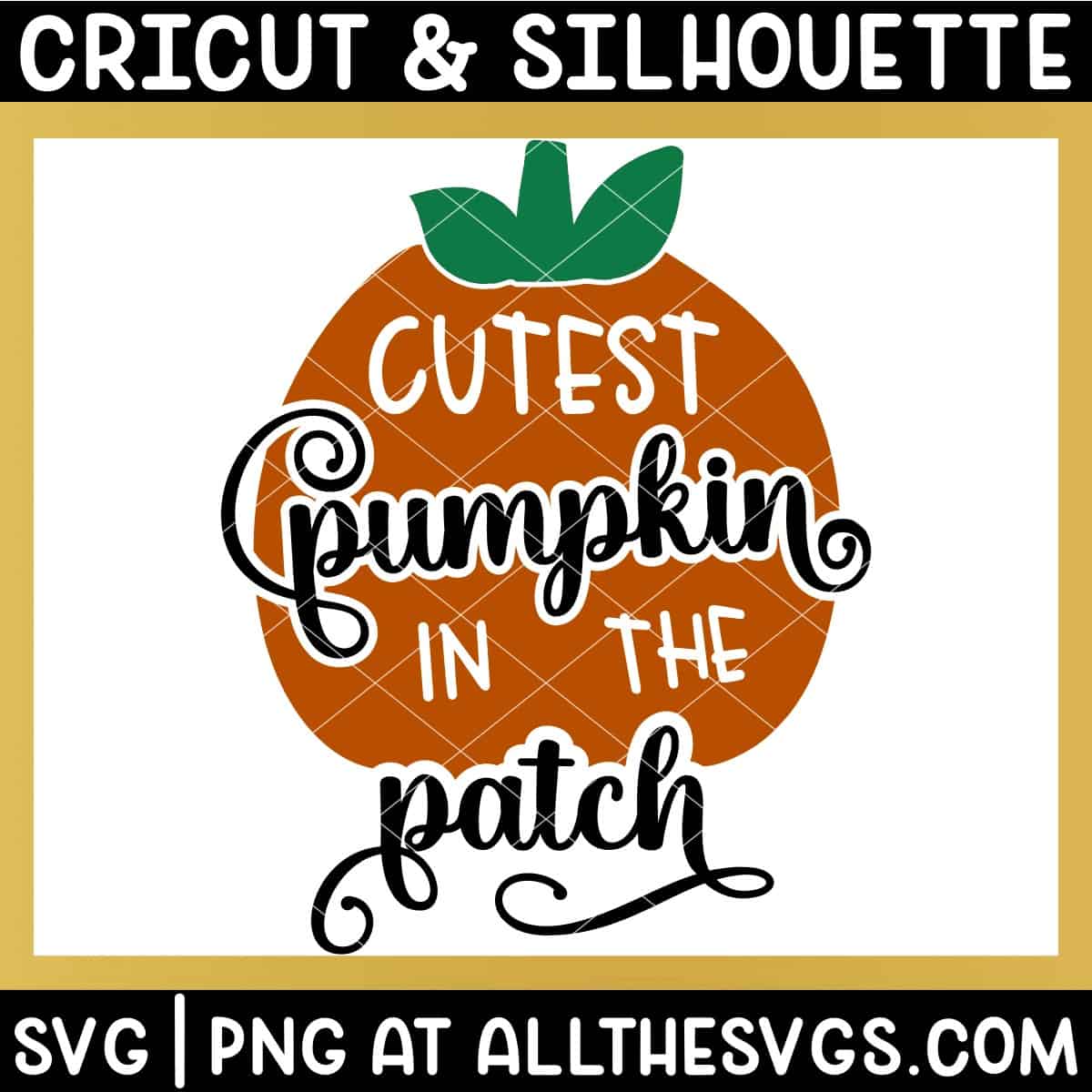 cutest pumpkin in the patch svg file.
