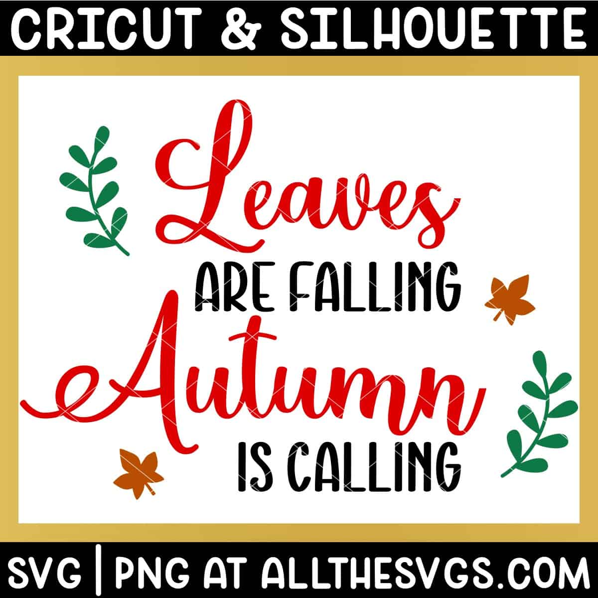 leaves are falling autumn is calling svg file with maple leaf, vine.