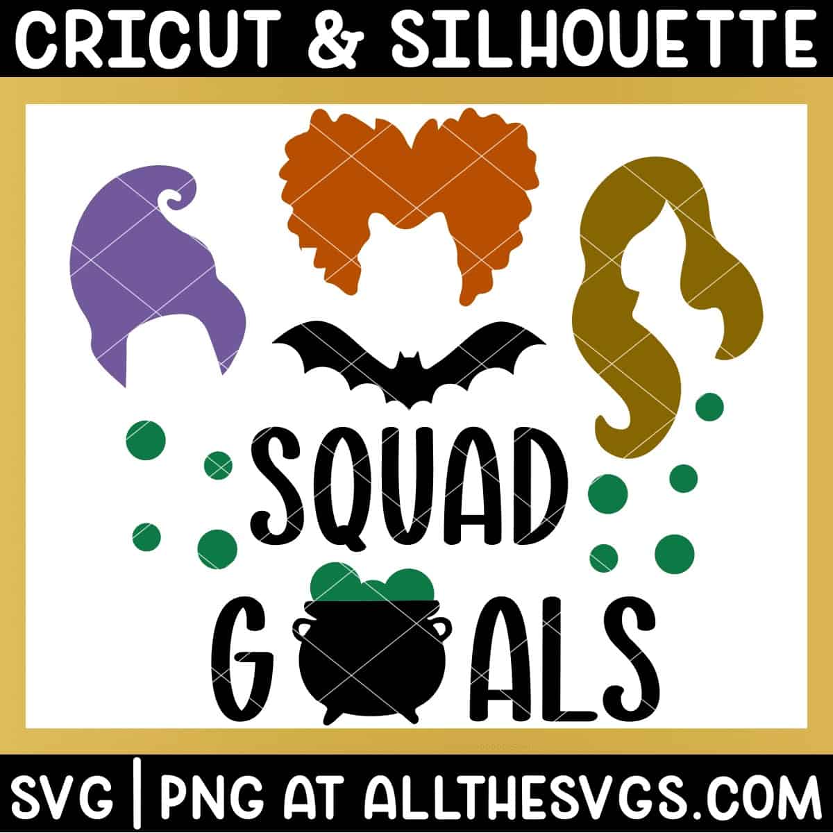 halloween hocus pocus squad goals sanderson sisters with bubbling witch cauldron and bat svg file.