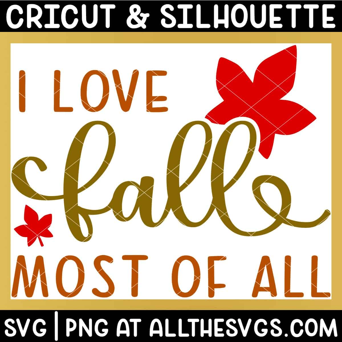 i love fall most of all svg file with maple leaves.