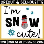 i'm snow cute svg file with retro snowman and snowflakes.
