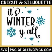 it's winter y'all svg file with snowflakes and snow.