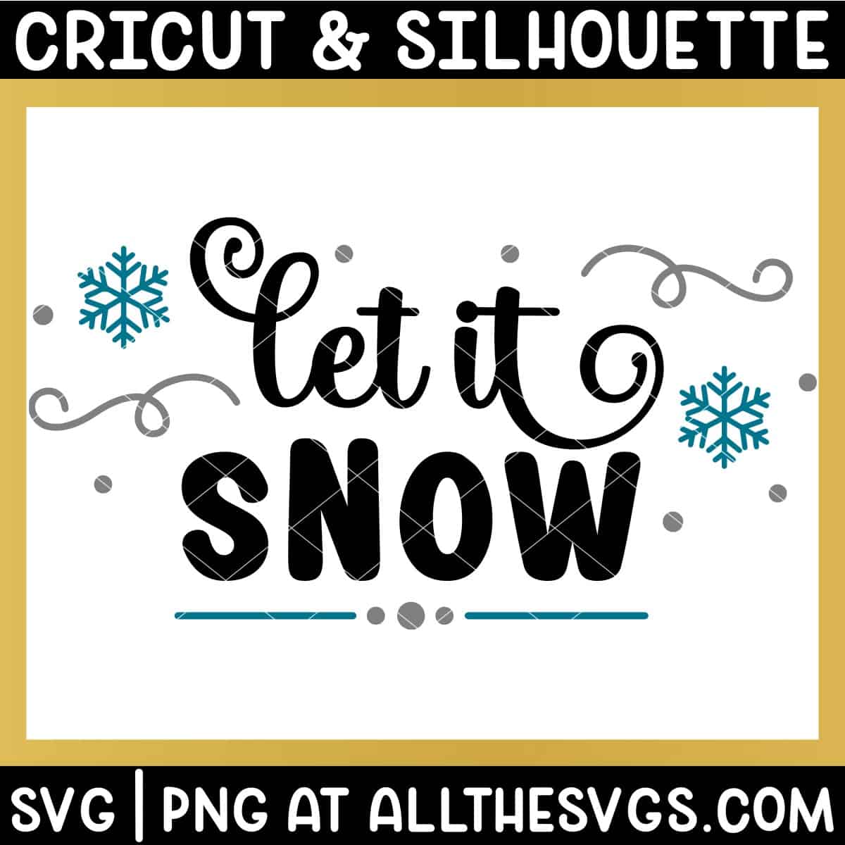 let it snow svg file with snowflakes and falling snow.