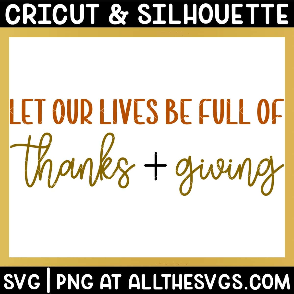 let our lives be full of thanks and giving svg file.