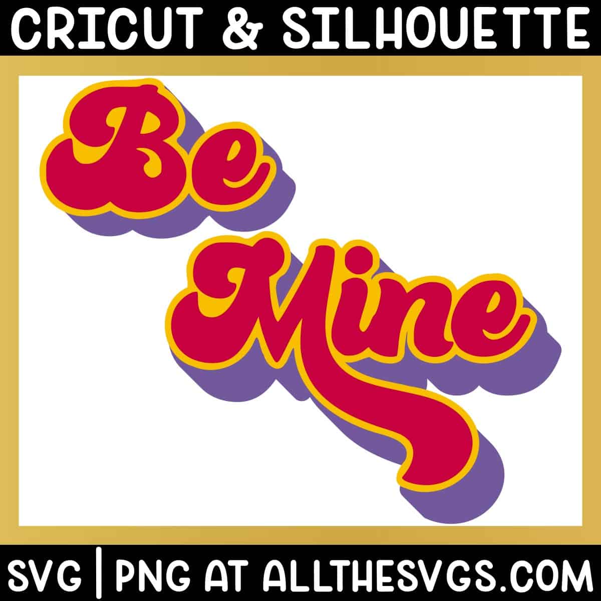 free be mine in script retro valentine svg png with shadow extrude.