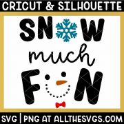 snow much svg file with snowflake and snowman face.