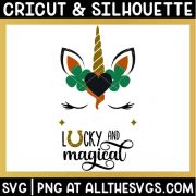 free st patrick unicorn face svg png with ear, horn, eyelashes, shamrock 4 leaf clover heart and lucky and magical text.