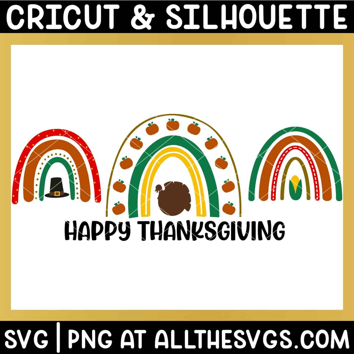 happy thanksgiving boho rainbow svg file with pilgrim hat, turkey, corn.