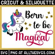 free born to be magical unicorn quote svg png.