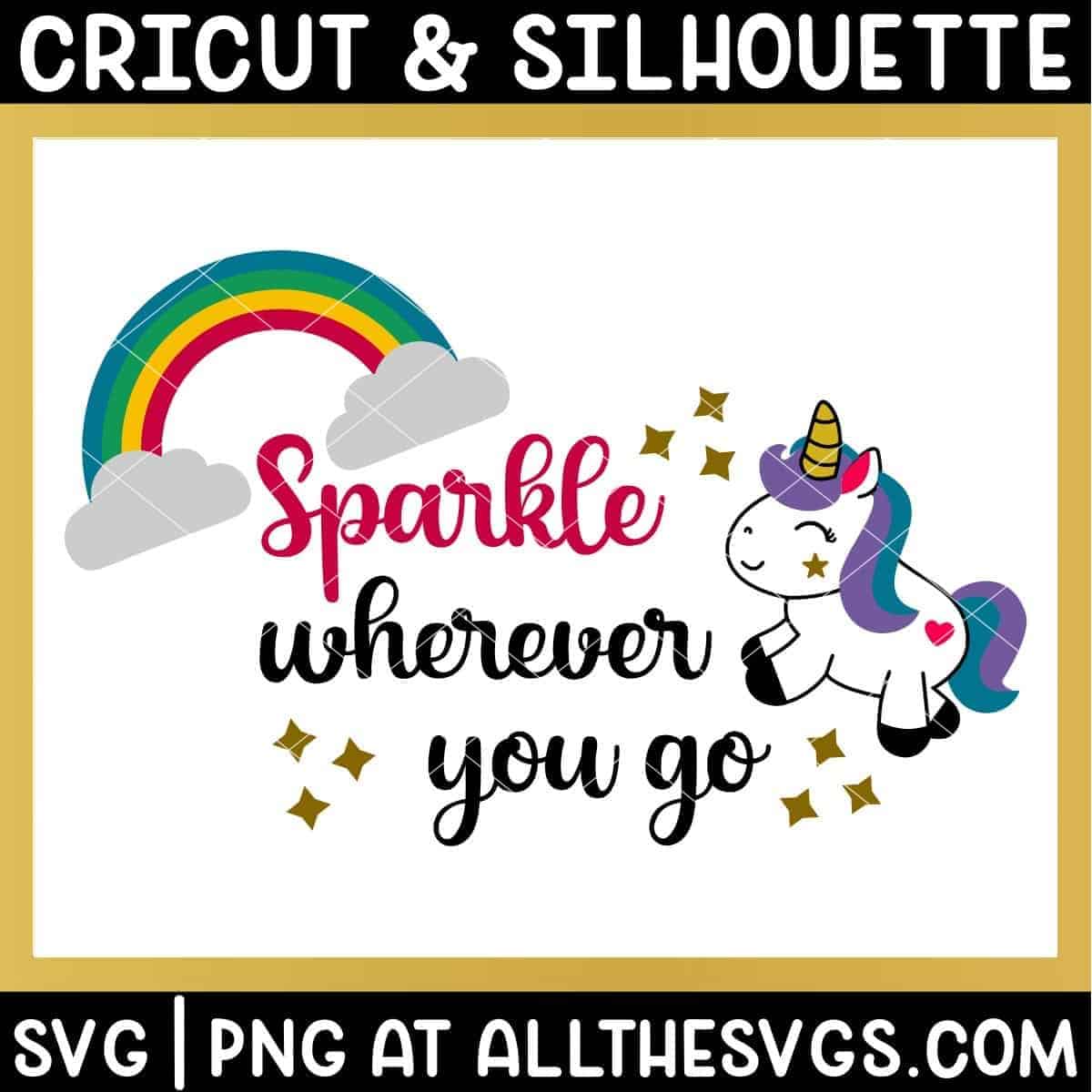 free sparkle wherever you go unicorn quote svg png.