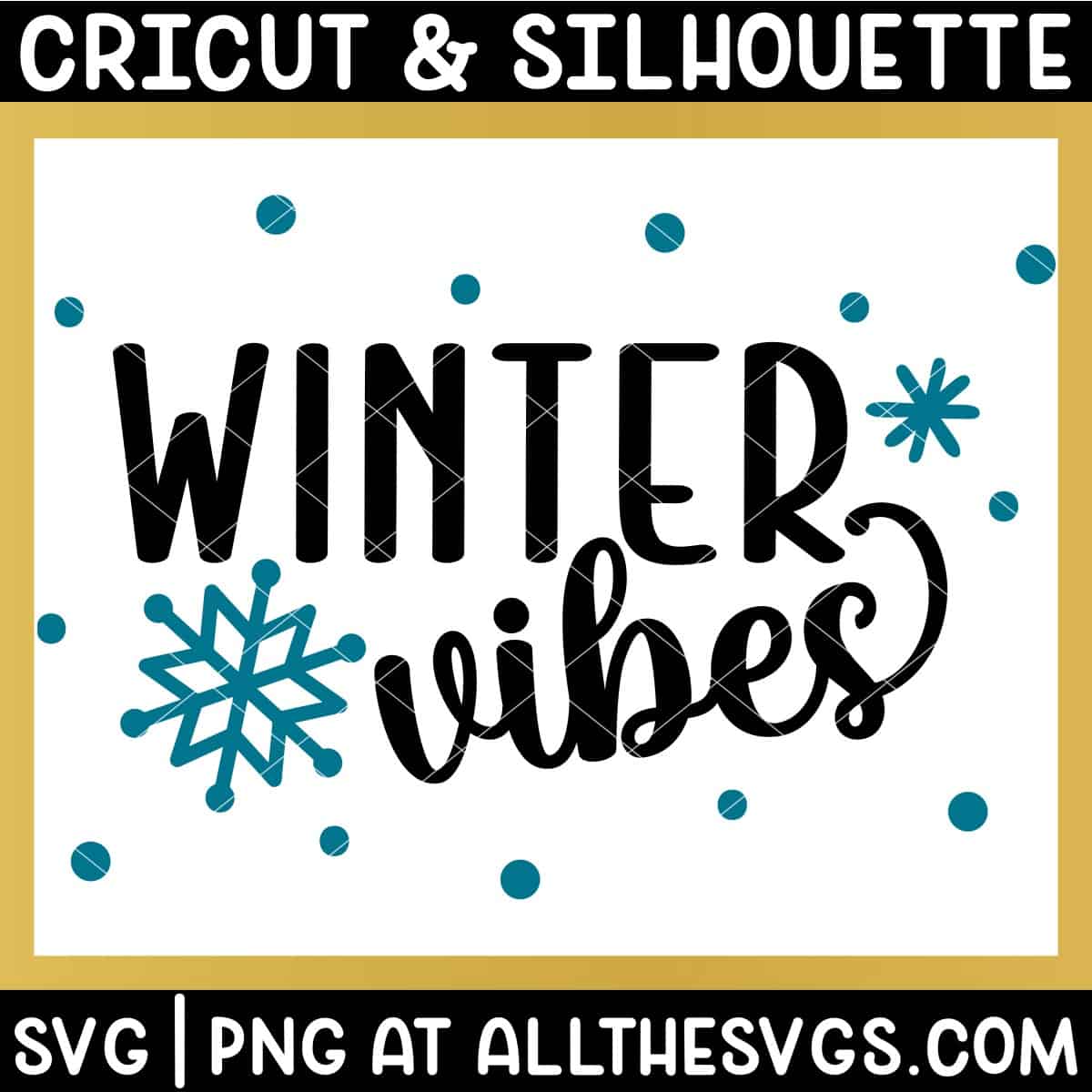 winter vibes svg file with snowflakes and snow.