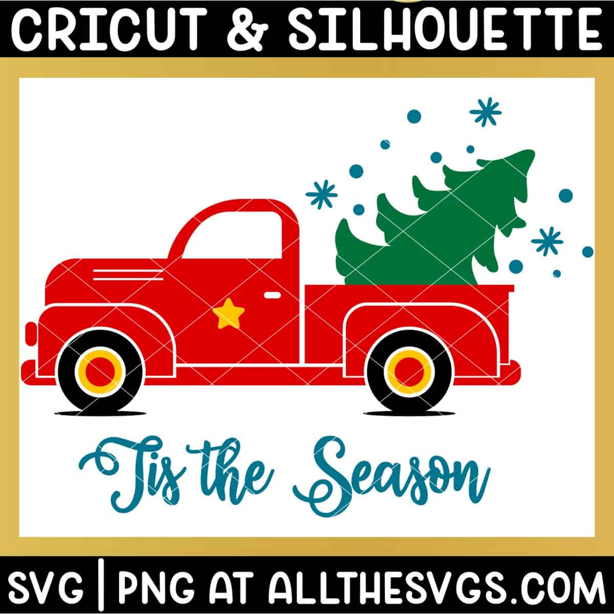 christmas vintage truck svg file with christmas tree, snow, and saying 'tis the season.