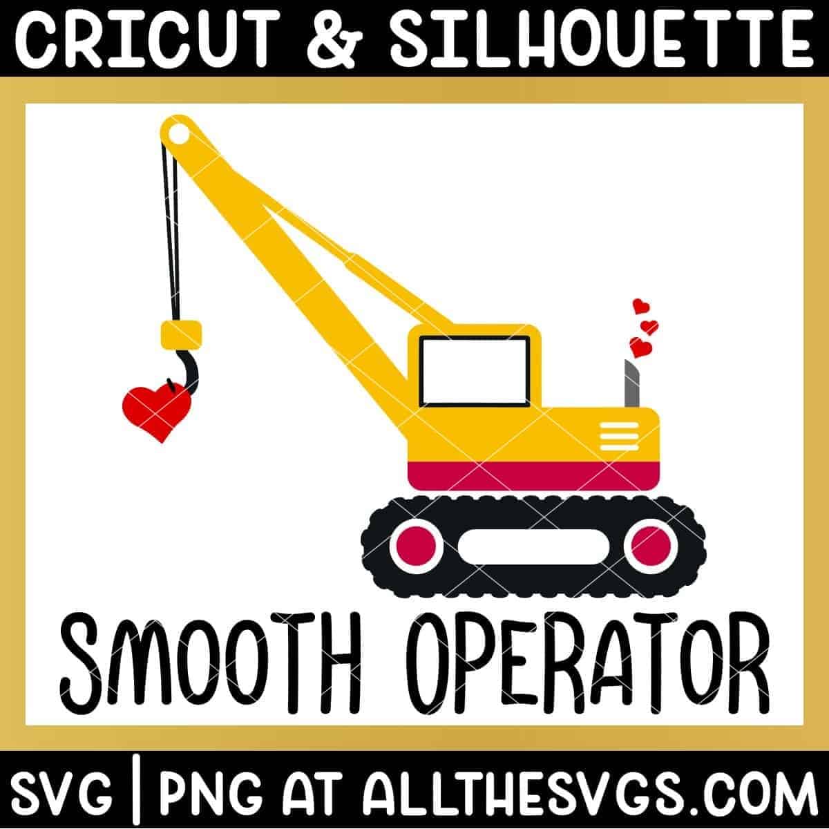 free crane construction valentine svg png with smooth operator at bottom