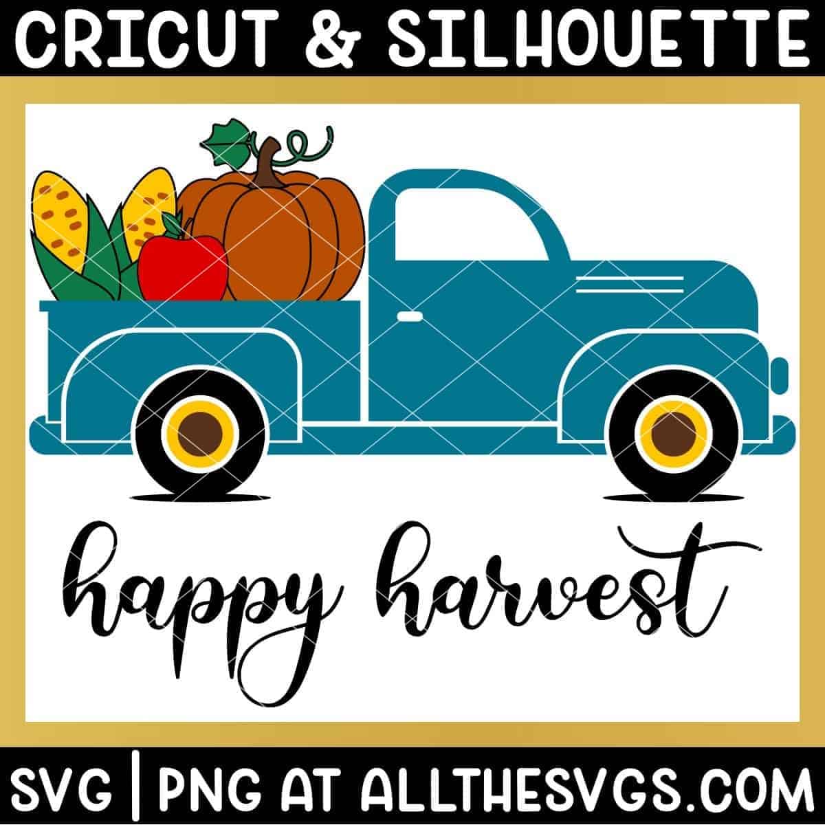 free fall vintage truck svg png with happy harvest text.