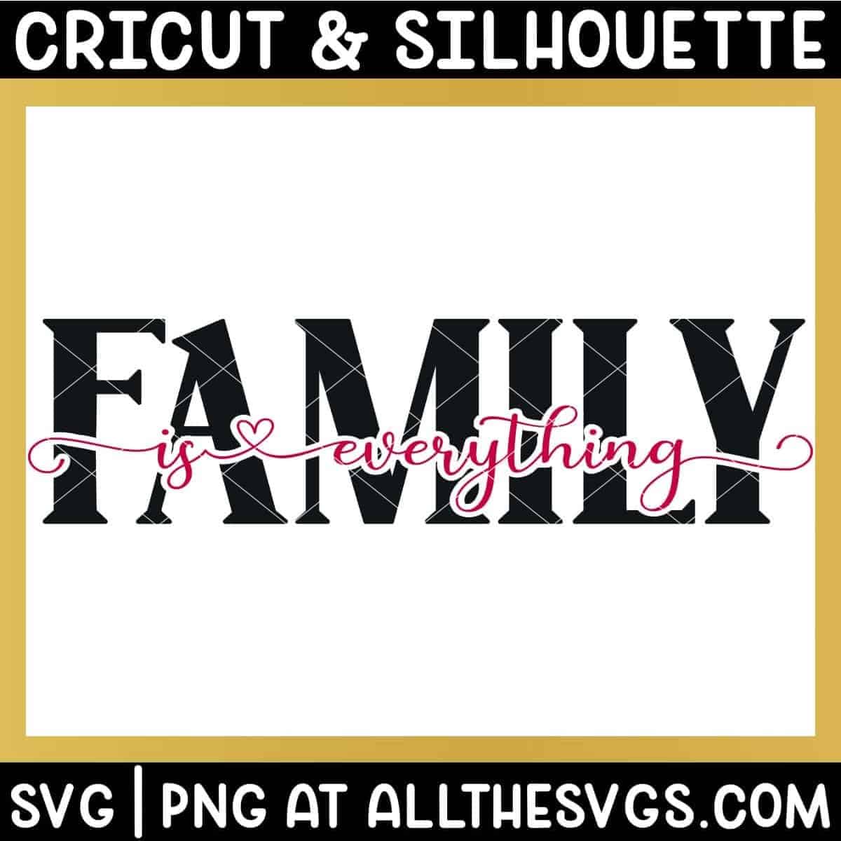 family in bold caps, is everything in cursive with heart glyphs as knockout.