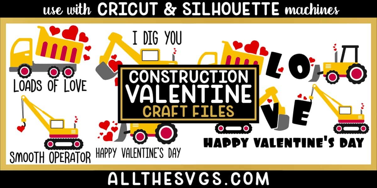 free valentine construction svg png bundle with loads of love, i dig you, smooth operator, happy valentine's day.