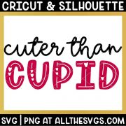 free cuter than cupid svg png in adorable girly handwritten cursive script and thick bold letters