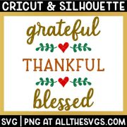 free grateful thankful blessed svg png with handwritten cursive and serif font, hearts, and leaves