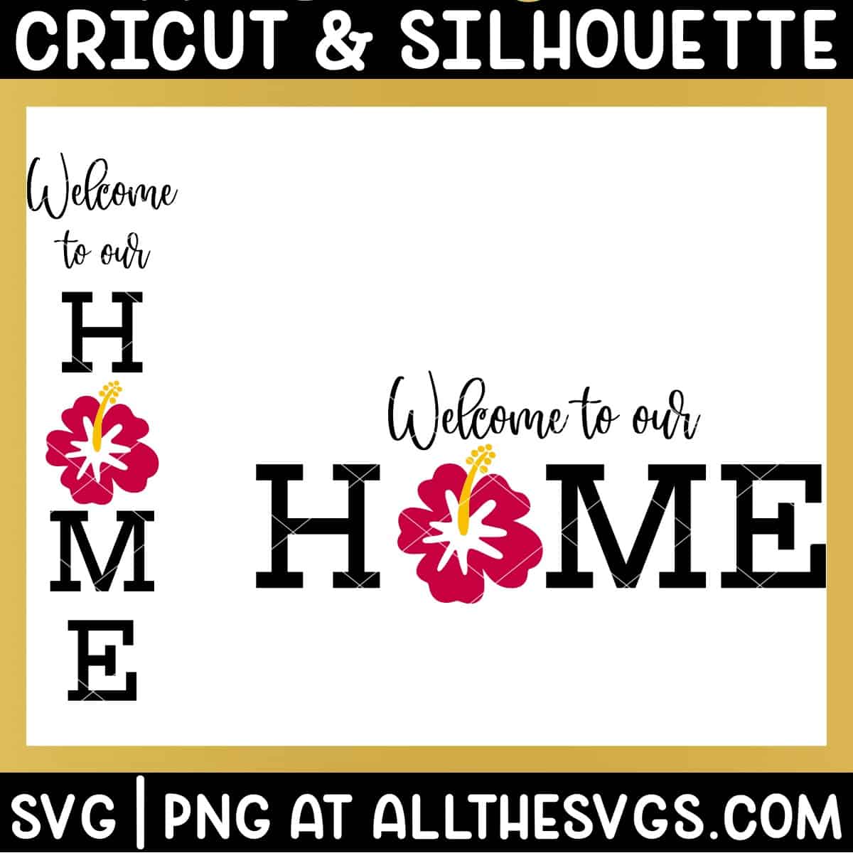 welcome to our home sign svg file with hibiscus.