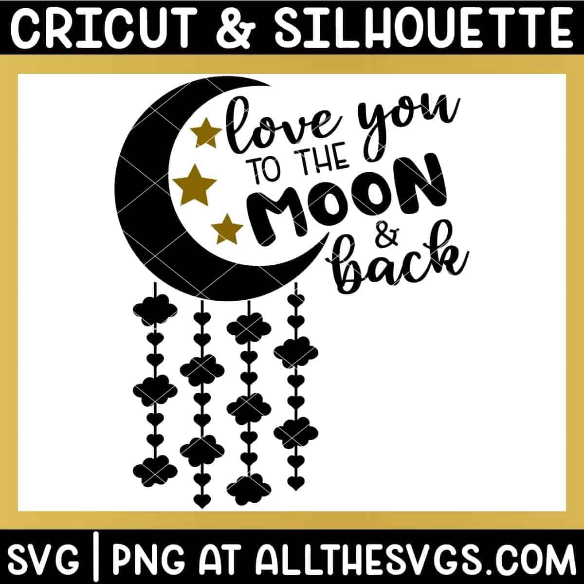 free love you to the moon and back svg png with moon mobile and handwritten script and text quote.