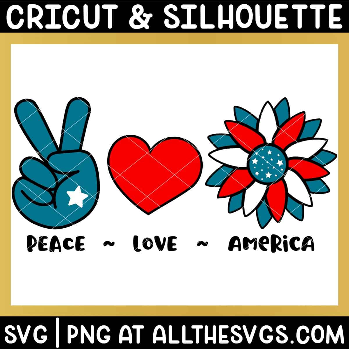 july 4 peace, love, america svg file with red, white, blue sunflower.