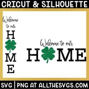 welcome to our home sign svg file with shamrock.