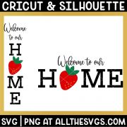 welcome to our home sign svg file with strawberry.