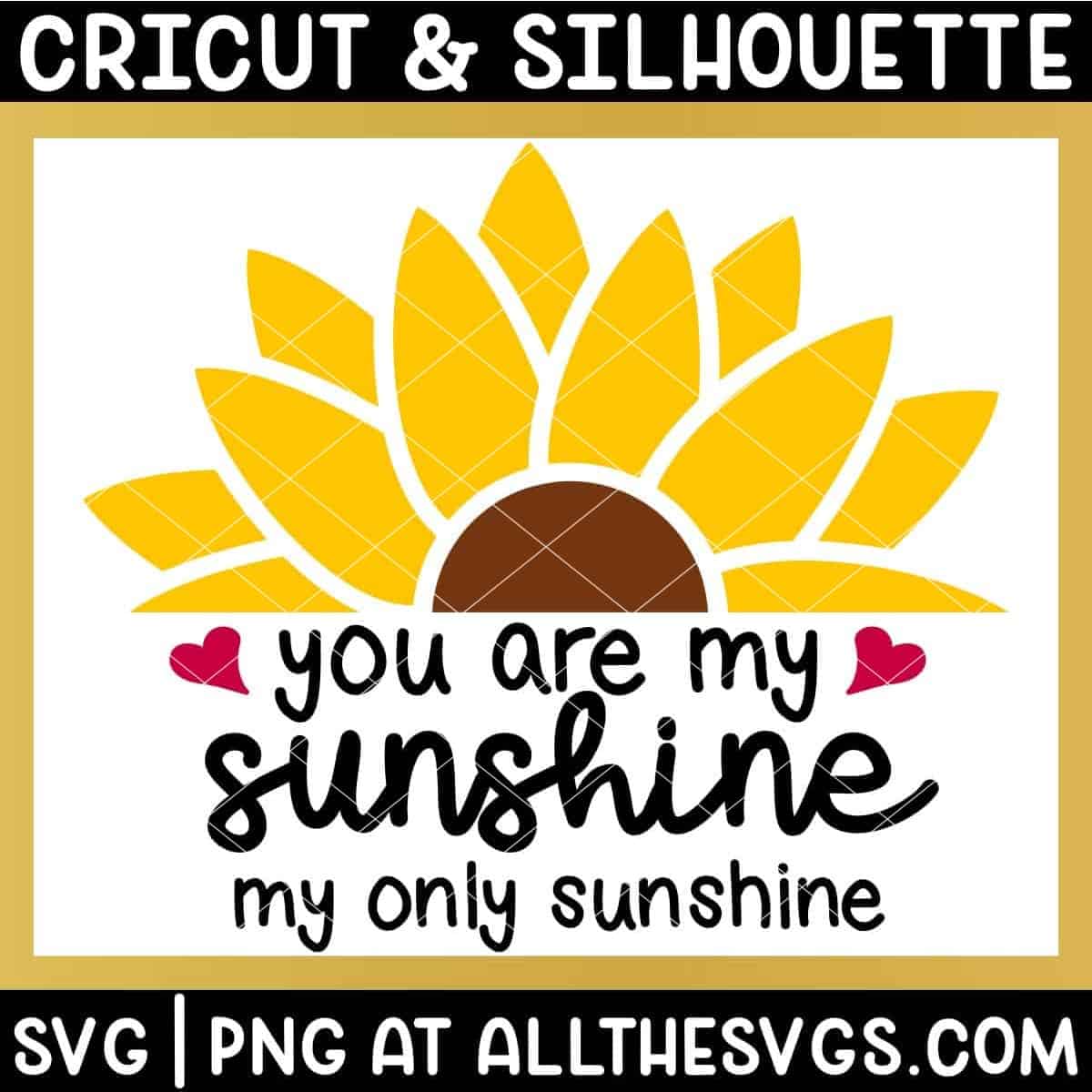 free you are my sunshine quote svg png with half sunflower on top like sun on horizon.