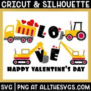 free valentine construction svg png love dump truck, bulldozer, crane, excavator.