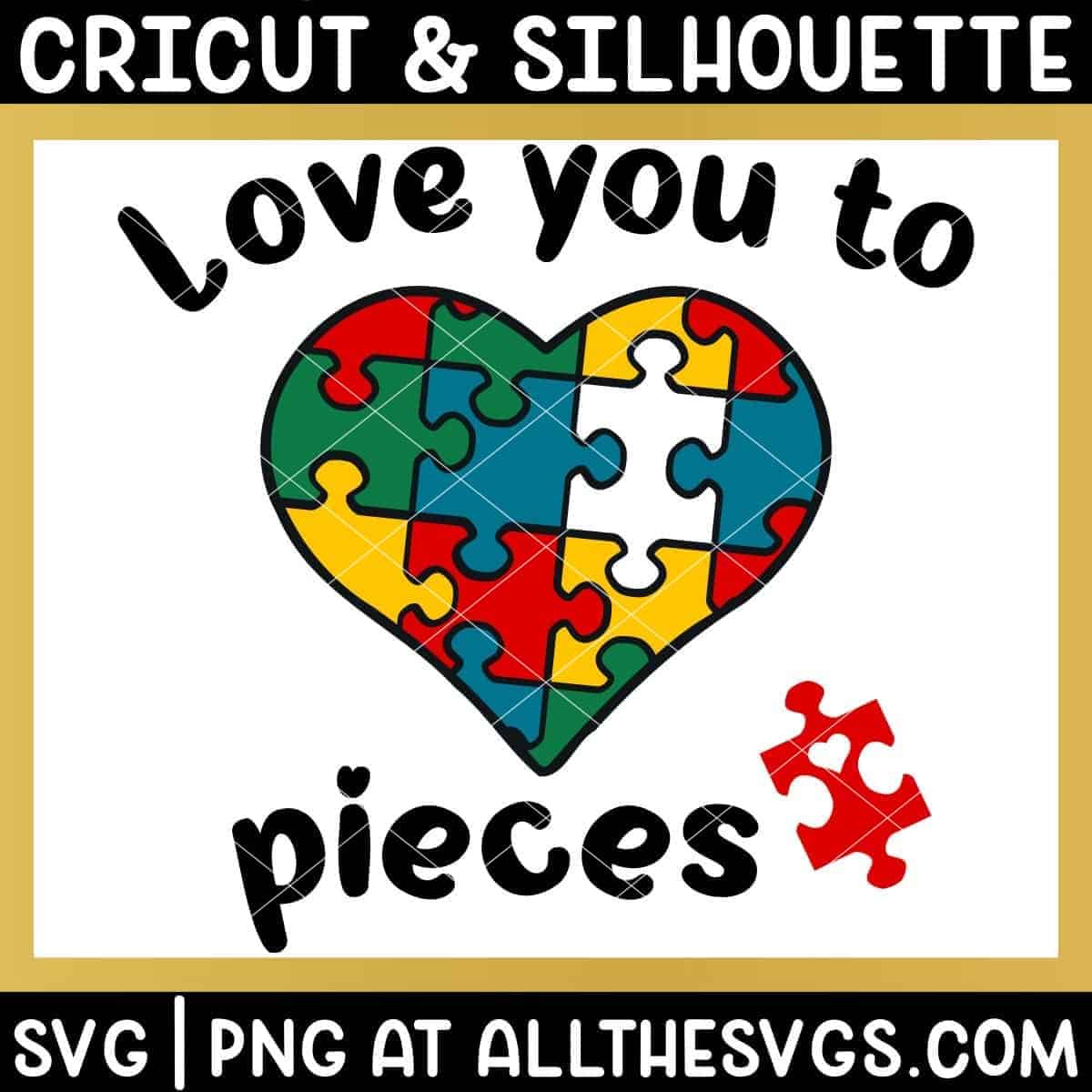 free love you to pieces svg png with jigsaw puzzle heart.