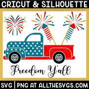 july 4 vintage truck svg file with fireworks and Freedom Y'all quote.