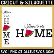 welcome to our home sign svg file with watermelon.