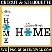 welcome to our home sign svg file with winter snowflake.